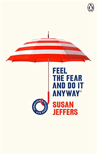 Feel The Fear And Do It Anyway: (Vermilion Life Essentials) (Vermilion Life Essentials, 5)